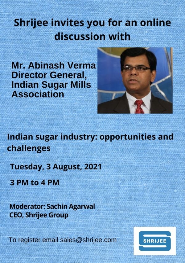 Shrijee hosted online discussion with Director General of Indian Sugar Mills Association